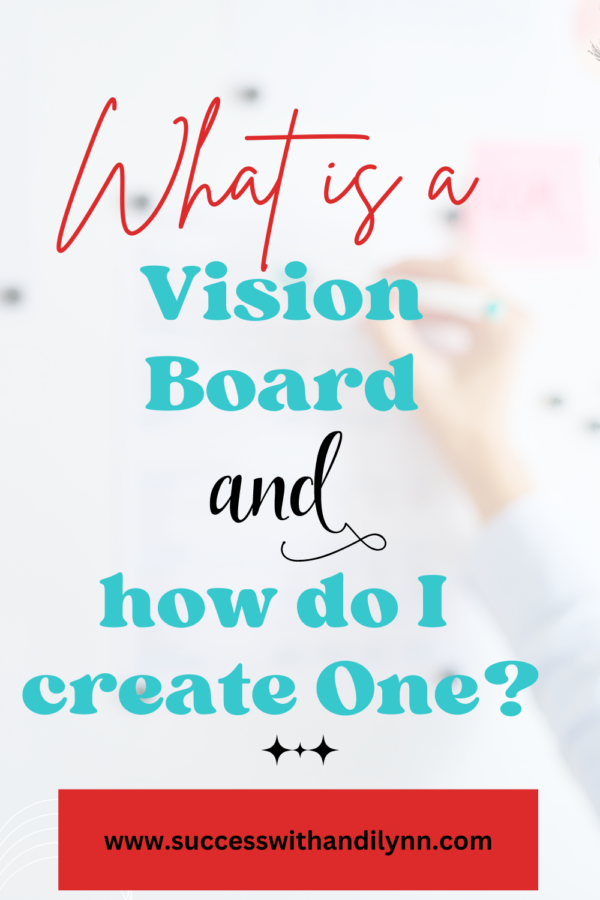 What is a Vision Board and How Do I Create One? – Success with Andilynn